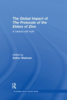 Front cover_The Global Impact Of The Protocols Of The Elders Of Zion