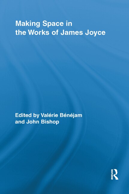 Couverture_Making Space In The Works Of James Joyce