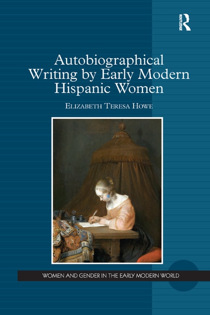 Couverture_Autobiographical Writing By Early Modern Hispanic Women
