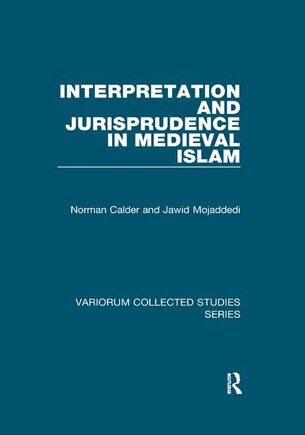 Interpretation And Jurisprudence In Medieval Islam