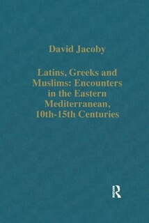 Front cover_Latins, Greeks And Muslims