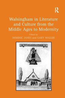Couverture_Walsingham In Literature And Culture From The Middle Ages To Modernity