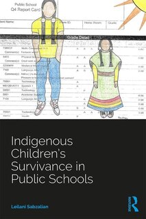 Front cover_Indigenous Children's Survivance In Public Schools