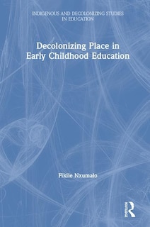 Front cover_Decolonizing Place In Early Childhood Education