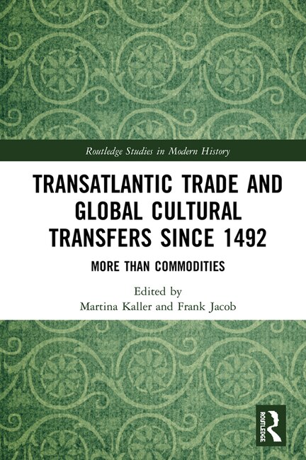 Couverture_Transatlantic Trade And Global Cultural Transfers Since 1492