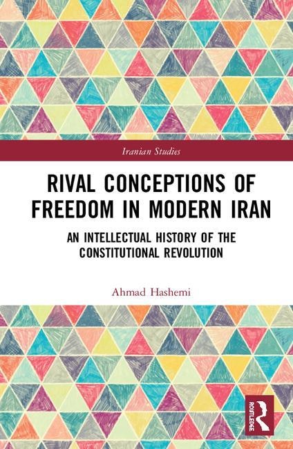 Front cover_Rival Conceptions Of Freedom In Modern Iran