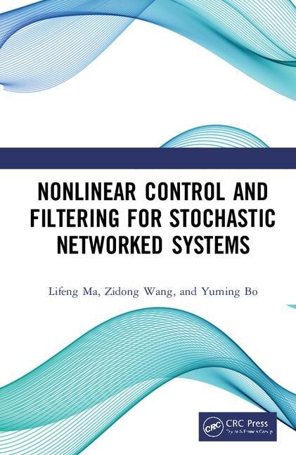 Front cover_Nonlinear Control And Filtering For Stochastic Networked Systems