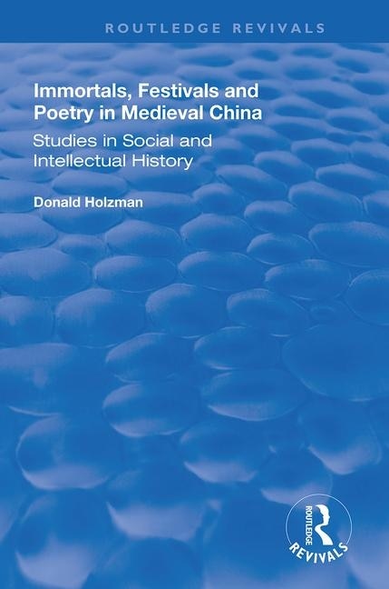 Front cover_Immortals, Festivals, And Poetry In Medieval China