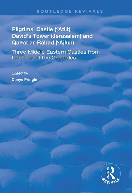 Couverture_Pilgrims' Castle ('atlit), David's Tower (jerusalem) And Qal'at Ar-rabad ('ajlun