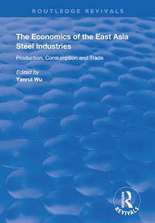 Front cover_The Economics Of The East Asia Steel Industries