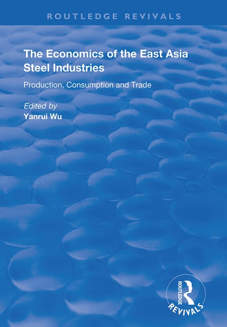 Front cover_The Economics Of The East Asia Steel Industries