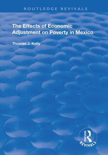 Front cover_The Effects Of Economic Adjustment On Poverty In Mexico