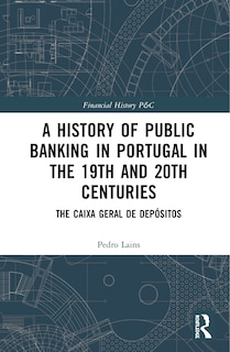 Front cover_A History of Public Banking in Portugal in the 19th and 20th Centuries