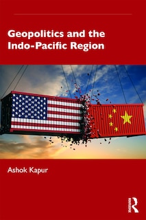 Front cover_Geopolitics And The Indo-pacific Region