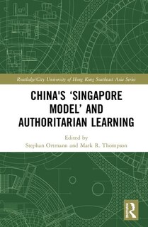 Front cover_China's 'singapore Model' And Authoritarian Learning