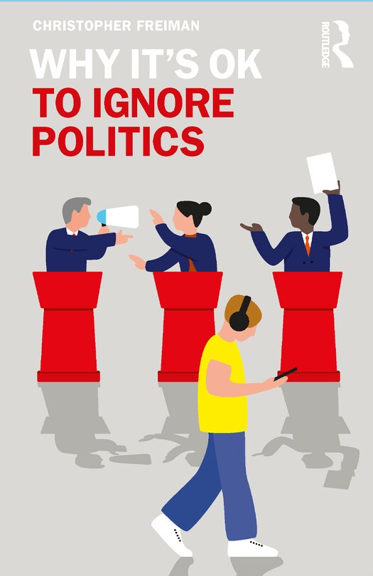 Front cover_Why It's Ok To Ignore Politics