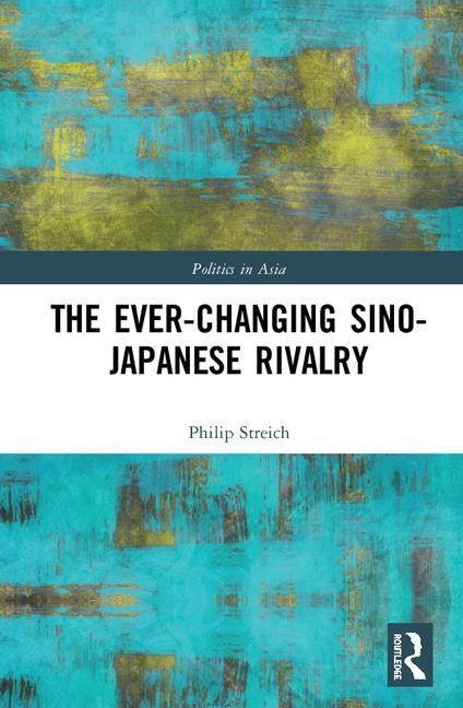 Front cover_The Ever-Changing Sino-Japanese Rivalry
