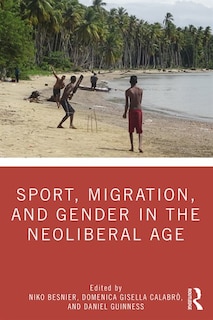 Couverture_Sport, Migration, And Gender In The Neoliberal Age