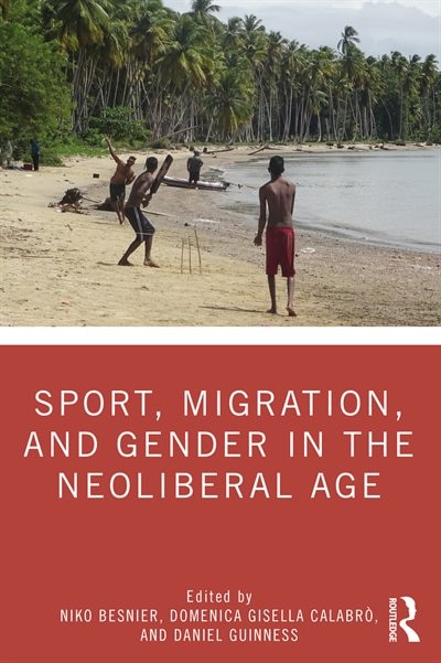 Couverture_Sport, Migration, And Gender In The Neoliberal Age