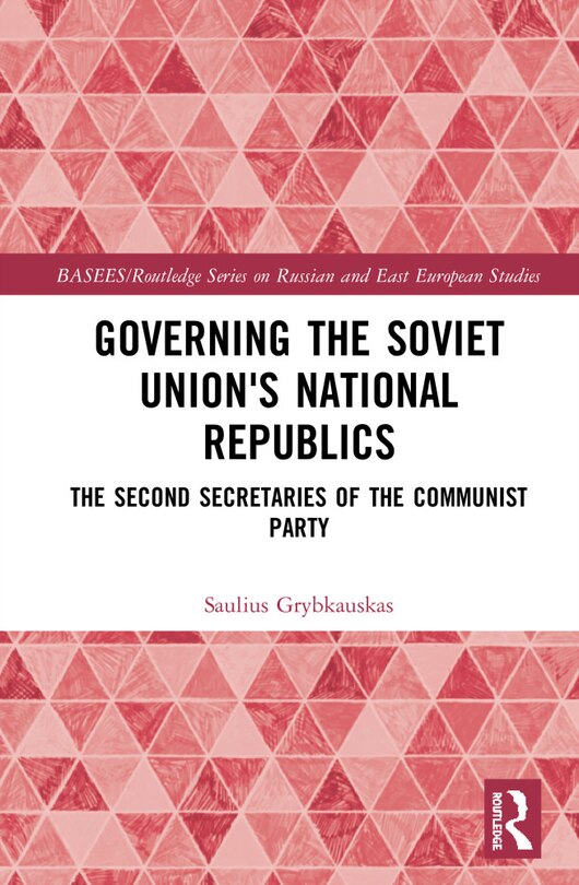 Front cover_Governing The Soviet Union's National Republics