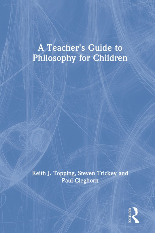 Front cover_A Teacher's Guide To Philosophy For Children