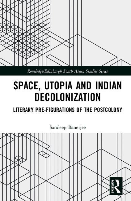 Couverture_Space, Utopia And Indian Decolonization