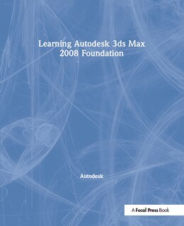 Front cover_Learning Autodesk 3ds Max 2008 Foundation