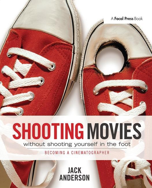 Couverture_Shooting Movies Without Shooting Yourself In The Foot