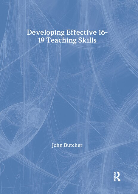 Front cover_Developing Effective 16-19 Teaching Skills