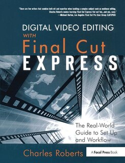 Front cover_Digital Video Editing With Final Cut Express