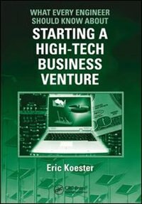 Couverture_What Every Engineer Should Know About Starting A High-tech Business Venture
