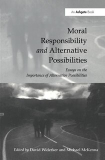 Couverture_Moral Responsibility And Alternative Possibilities