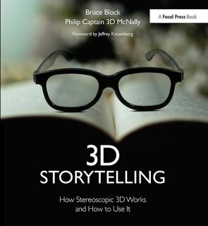 3d Storytelling: How Stereoscopic 3d Works And How To Use It