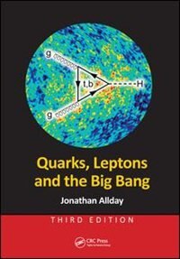 Front cover_Quarks, Leptons And The Big Bang