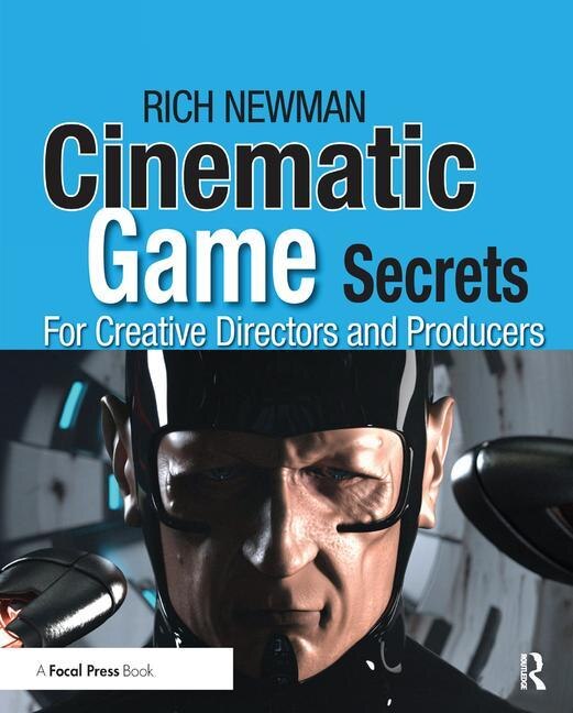 Couverture_Cinematic Game Secrets For Creative Directors And Producers