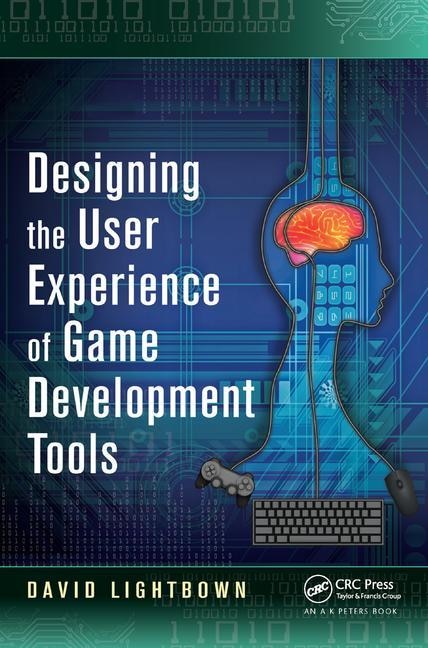 Front cover_Designing The User Experience Of Game Development Tools