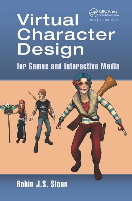 Front cover_Virtual Character Design For Games And Interactive Media