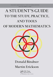 Front cover_A Student's Guide to the Study, Practice, and Tools of Modern Mathematics