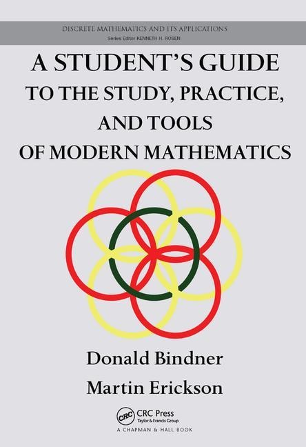 Front cover_A Student's Guide to the Study, Practice, and Tools of Modern Mathematics