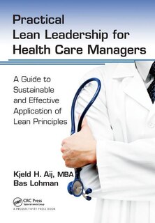 Front cover_Practical Lean Leadership For Health Care Managers