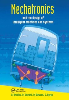 Front cover_Mechatronics And The Design Of Intelligent Machines And Systems
