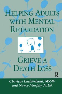 Front cover_Helping Adults With Mental Retardation Grieve A Death Loss