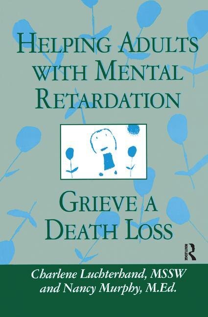 Front cover_Helping Adults With Mental Retardation Grieve A Death Loss