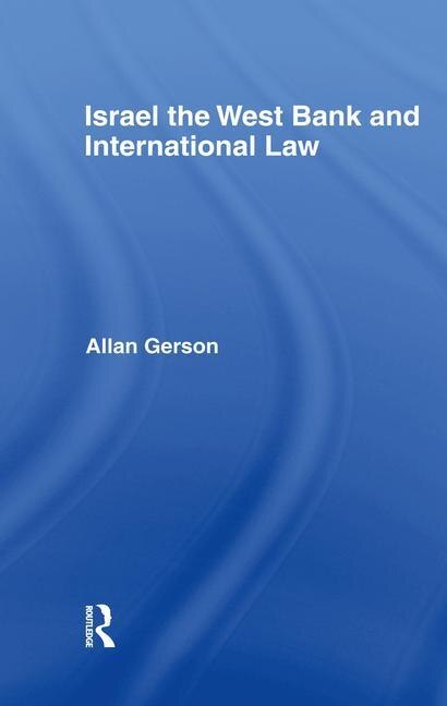 Front cover_Israel, The West Bank And International Law