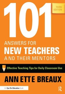 Front cover_101 Answers For New Teachers And Their Mentors