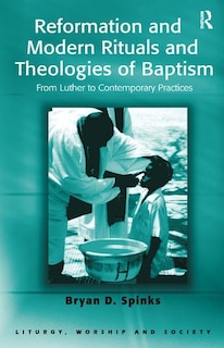 Front cover_Reformation And Modern Rituals And Theologies Of Baptism