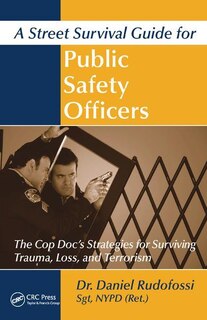 Front cover_A Street Survival Guide For Public Safety Officers