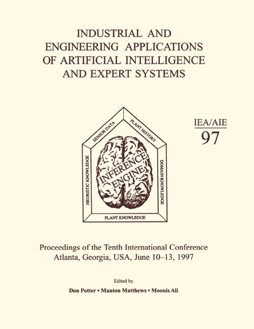 Industrial And Engineering Applications Of Artificial Intelligence And Expert Systems: Proceedings Of The Tenth International Conference