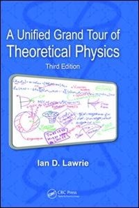 Front cover_A Unified Grand Tour Of Theoretical Physics