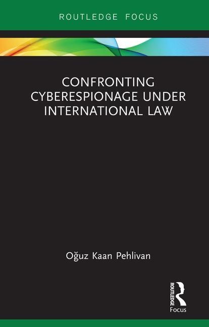 Couverture_Confronting Cyberespionage Under International Law